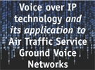 Voice over IP technology and its application to ATS ground voice