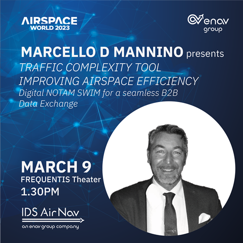 Marcello Davide Mannino - Traffic complexity tool improving Airspace efficiency - Digital NOTAM SWIM for a seamless b2b data exchange (Thu 9 Mar  13:30pm) Frequentis Theatre