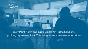 Entry Point North and Saab Digital Air Traffic Solutions prolong agreement for ATC training for remote tower operations