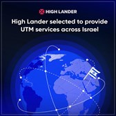 Israel to Activate World’s First Nationwide UTM Network for Eighteen-Month Period, Selects High Lander’s Vega UTM as Official Solution
