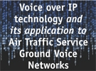 Voice over IP technology and its application to ATS ground voice networks