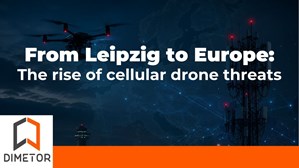 Cellular-controlled drones in Europe: why the Leipzig Airport incident changes the counter-UAS challenge